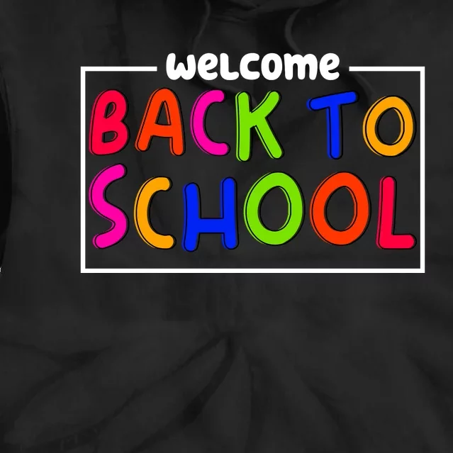 Welcome Back To School Tie Dye Hoodie