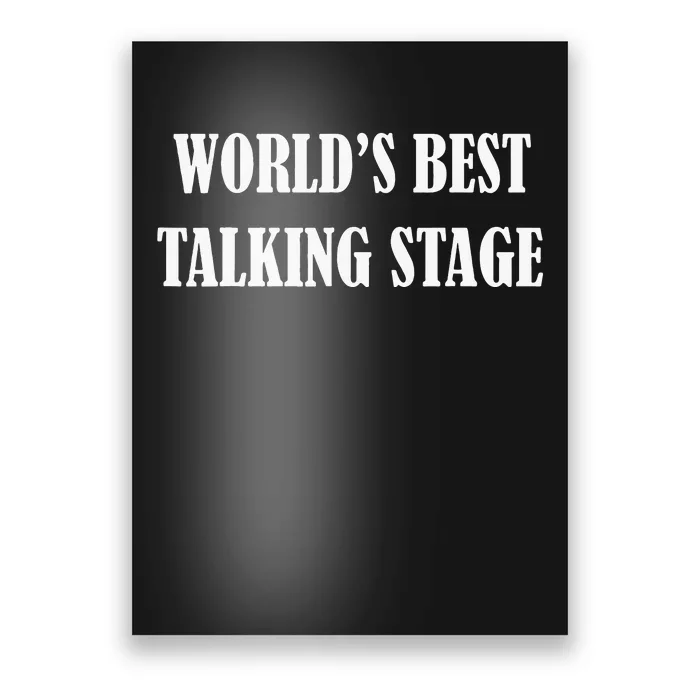 World’s Best Talking Stage Funny Poster