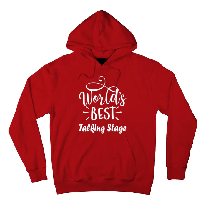 World’s Best Talking Stage Funny Hoodie