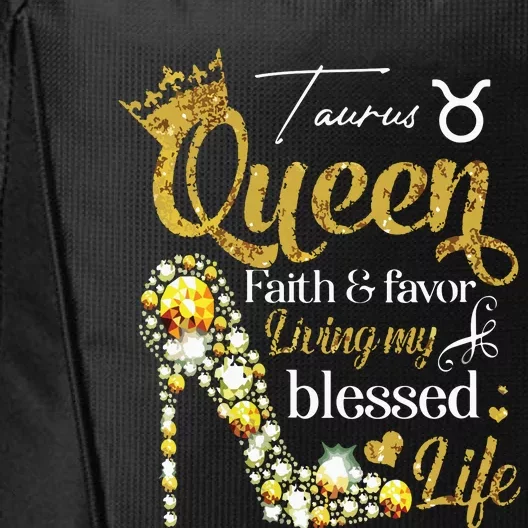 Womens Birthday Taurus Queen Faith Favor Living Blessed Life VNeck City Backpack