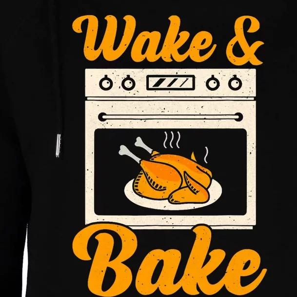 Wake Bake Turkey Feast Meal Dinner Chef Funny Thanksgiving Womens Funnel Neck Pullover Hood