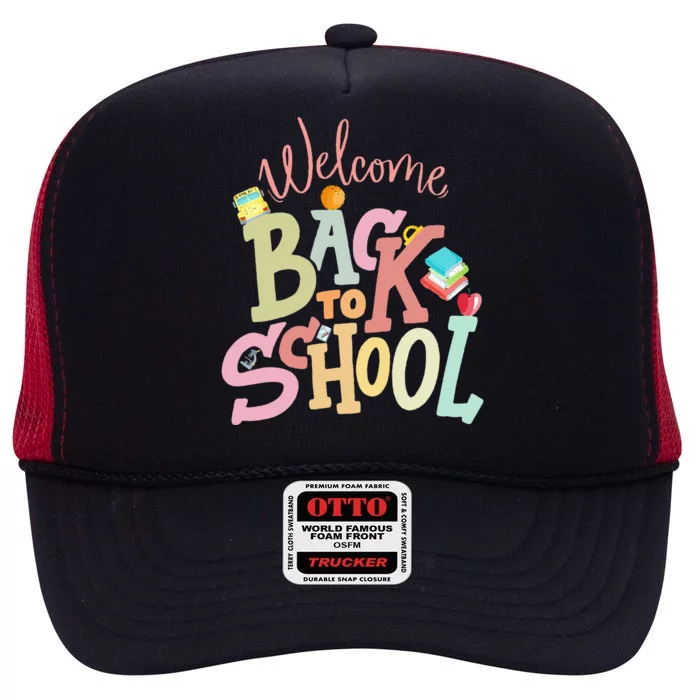 Welcome Back To School First Day Of School Teachers Students High Crown Mesh Trucker Hat