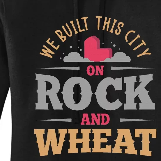 We Built This City On Rock And Wheat Or Board Game Women's Pullover Hoodie