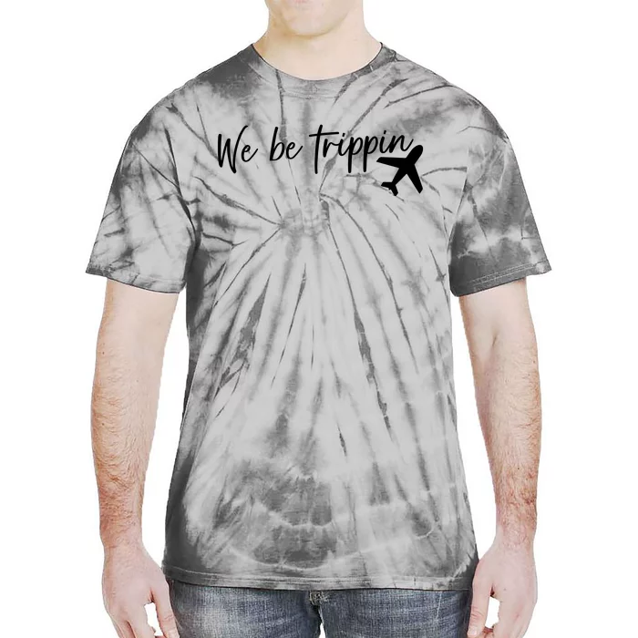 We Be Trippin Tie-Dye T-Shirt