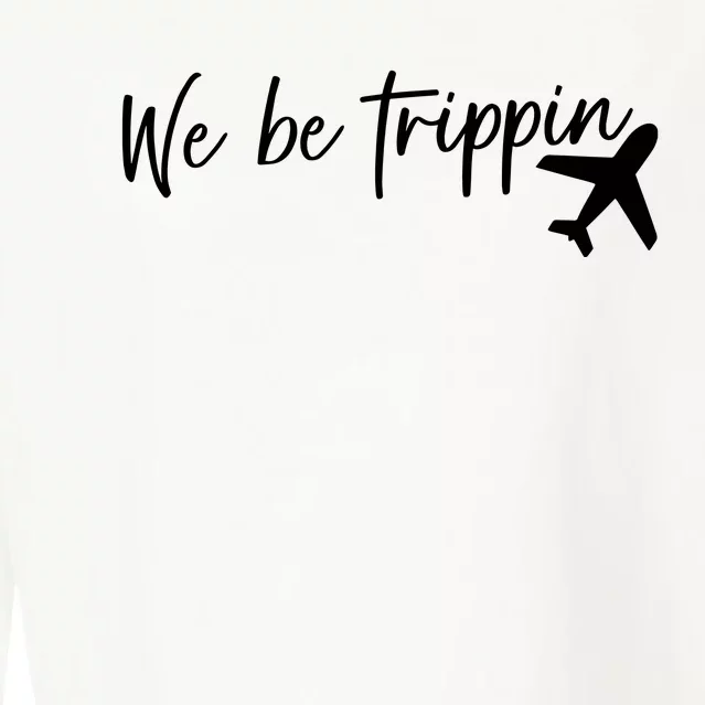 We Be Trippin Cropped Pullover Crew