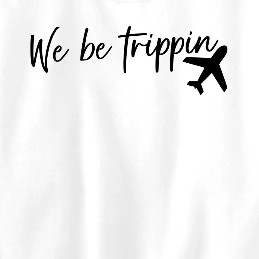 We Be Trippin Kids Sweatshirt