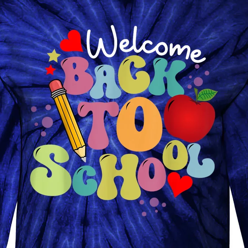 Welcome Back To School Happy First Day Of School Teachers Tie-Dye Long Sleeve Shirt