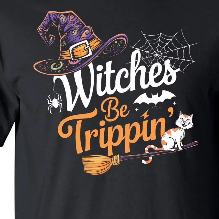 Witches Be Trippin Funny Halloween Costume Funny Salem Witch Costume Tall T-Shirt