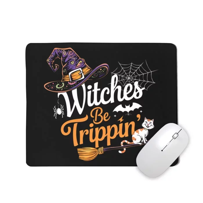 Witches Be Trippin Funny Halloween Costume Funny Salem Witch Costume Mousepad