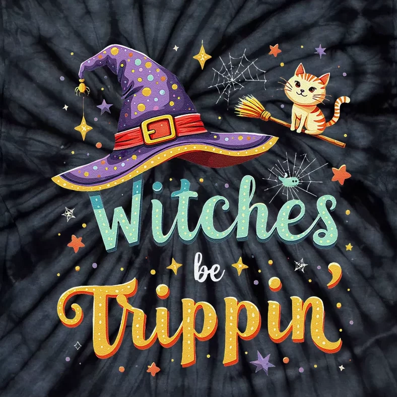 Witches Be Trippin Funny Witch Halloween Tie-Dye T-Shirt