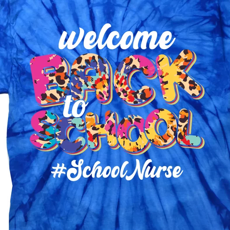 Welcome Back To School Nurse 1st Day Of School Nurse Leopard Funny Gift Tie-Dye T-Shirt