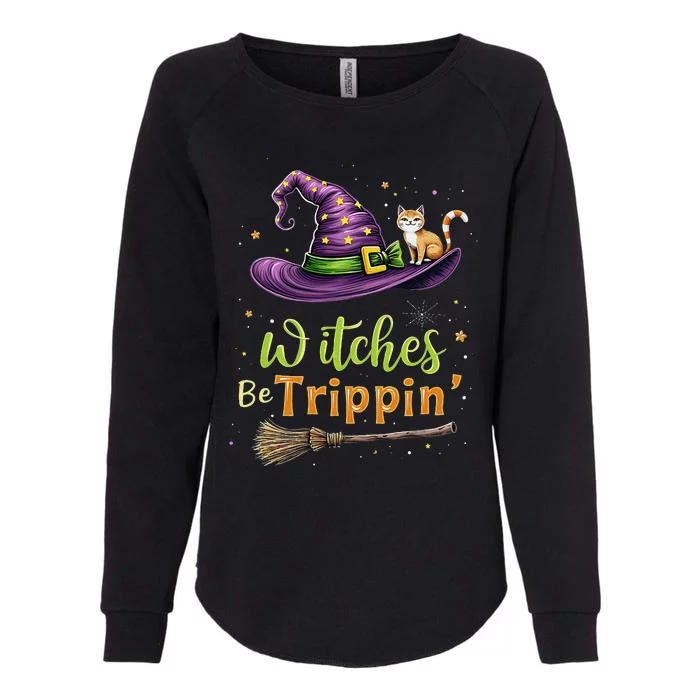 Witches Be Trippin Funny Witch Halloween Womens California Wash Sweatshirt