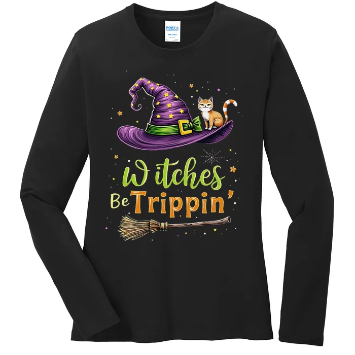 Witches Be Trippin Funny Witch Halloween Ladies Long Sleeve Shirt