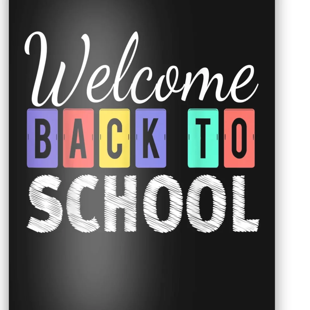 Welcome Back To School First Day Of School Teachers Kids Poster