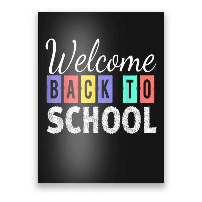 Welcome Back To School First Day Of School Teachers Kids Poster