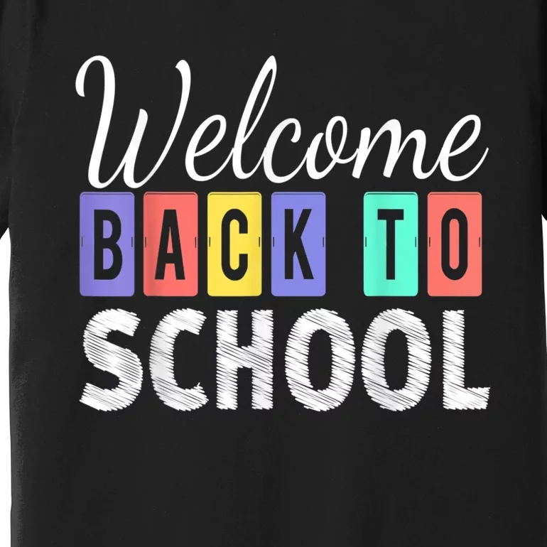 Welcome Back To School First Day Of School Teachers Kids Premium T-Shirt