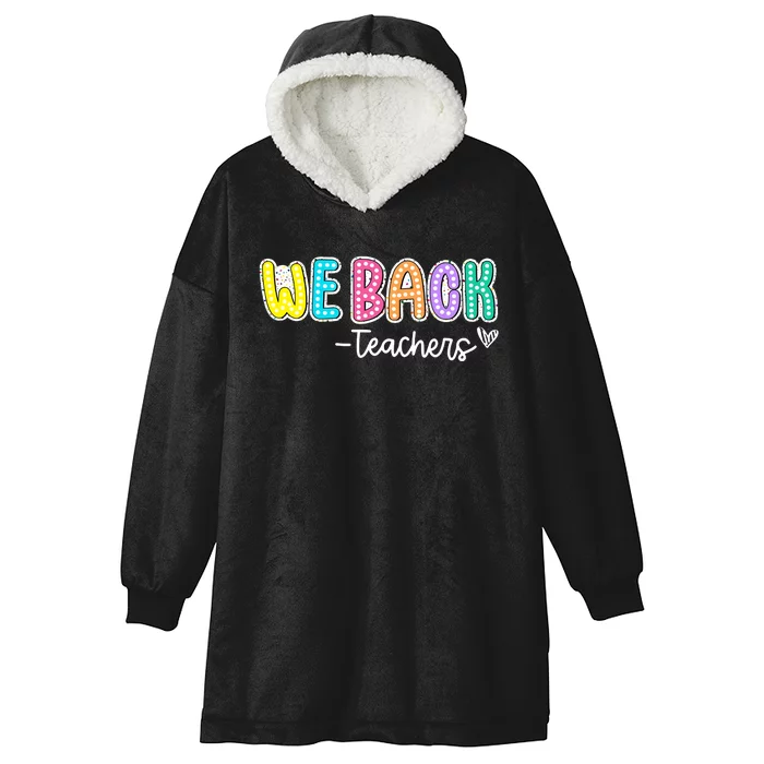 We Back Teachers Back To School Teacher Life Hooded Wearable Blanket