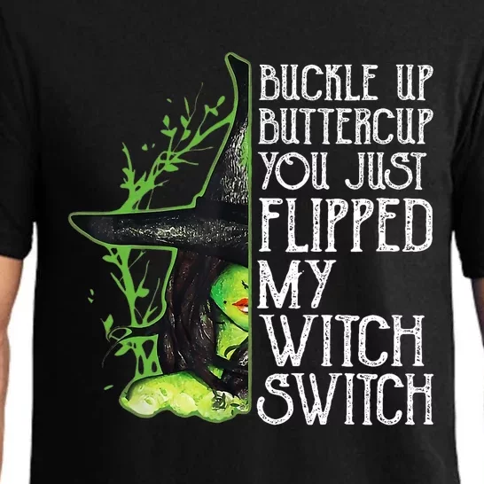 Witch Buckle Up Buttercup You Just Flipped My Witch Switch Pajama Set