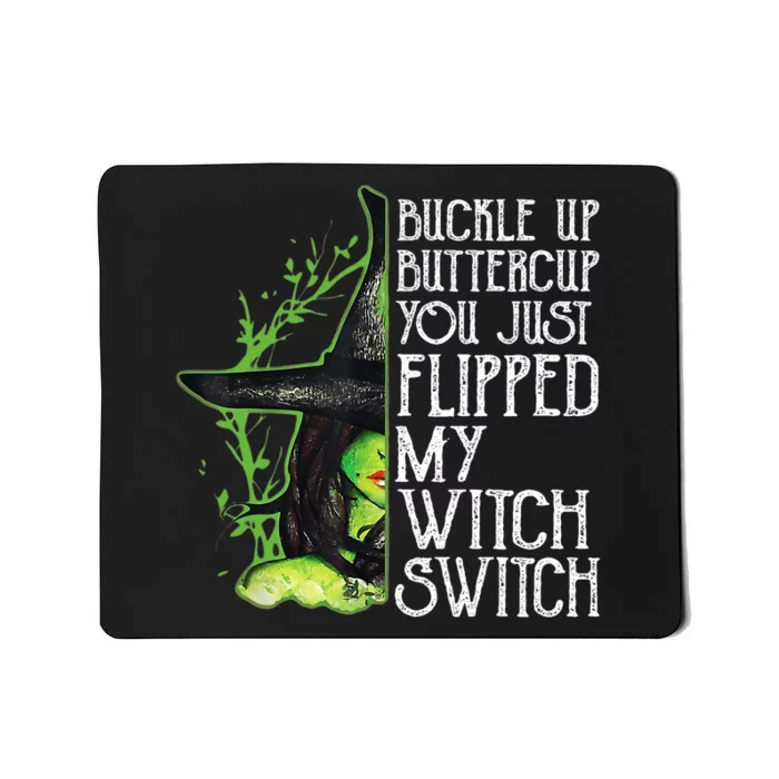 Witch Buckle Up Buttercup You Just Flipped My Witch Switch Mousepad