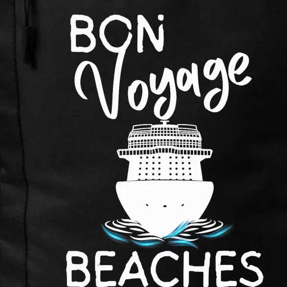 Wo's Bon Voyage Beaches Cruise Ship Graphic For Cruisers Daily Commute Backpack