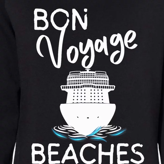 Wo's Bon Voyage Beaches Cruise Ship Graphic For Cruisers Womens California Wash Sweatshirt