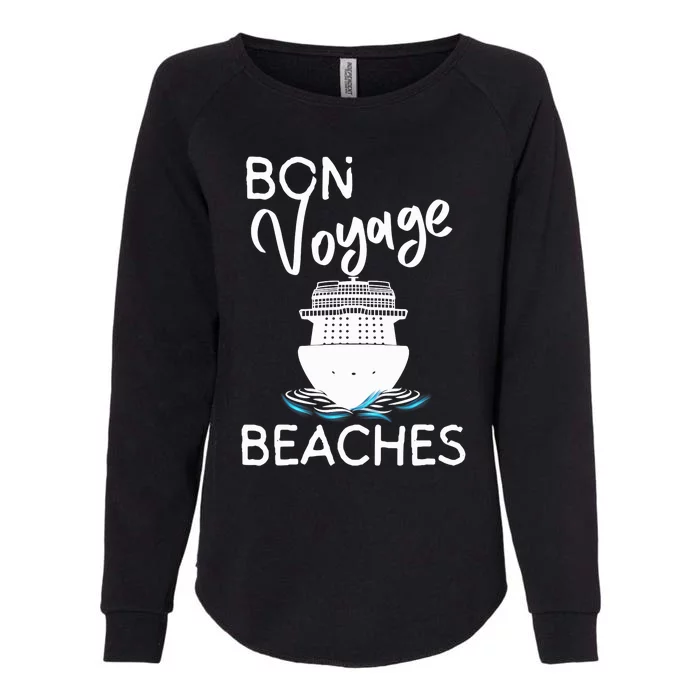 Wo's Bon Voyage Beaches Cruise Ship Graphic For Cruisers Womens California Wash Sweatshirt