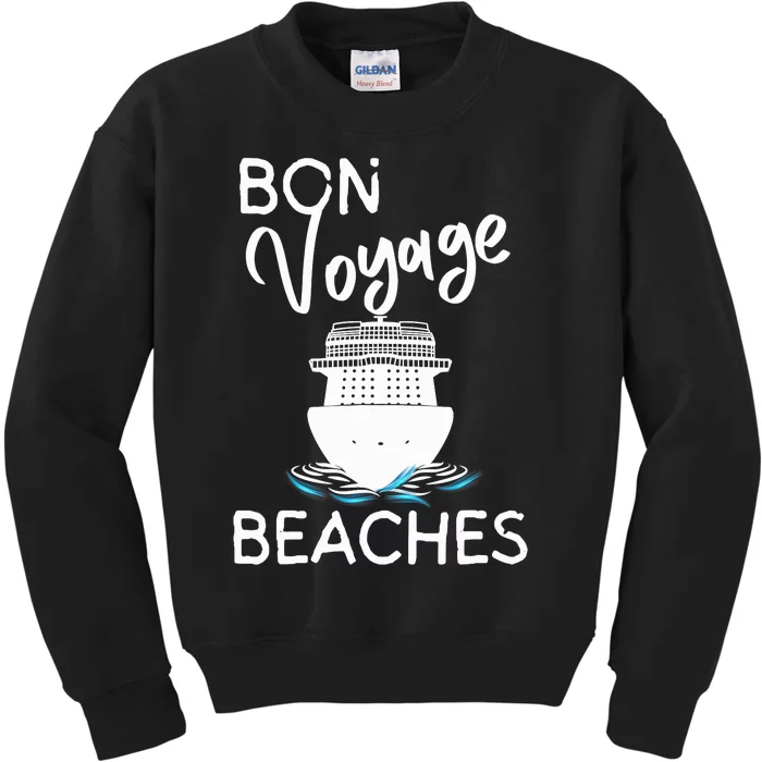 Wo's Bon Voyage Beaches Cruise Ship Graphic For Cruisers Kids Sweatshirt