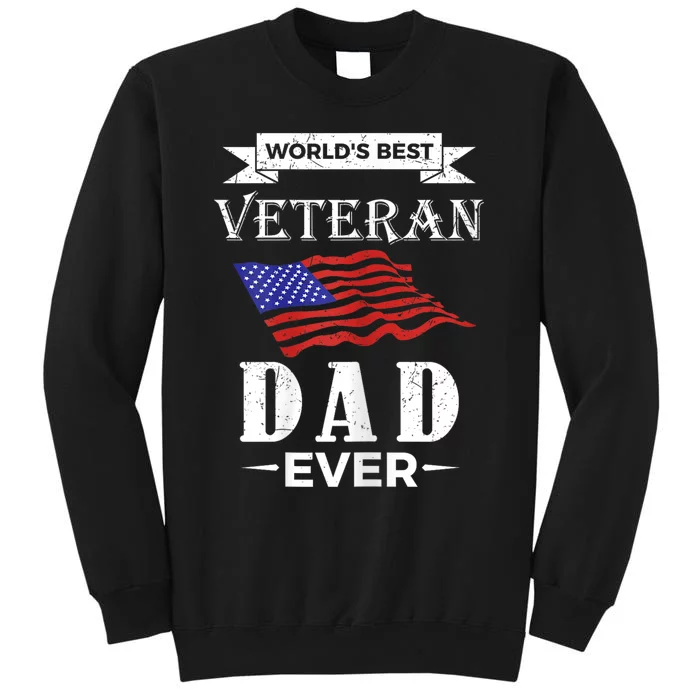 WorldS Best Veteran Dad Ever Tall Sweatshirt