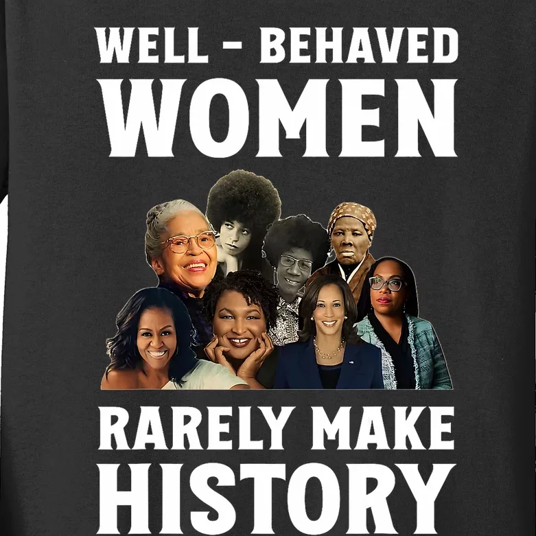 Well Behaved Women Rarely Make History Kamala Harris 2024 Kids Long Sleeve Shirt