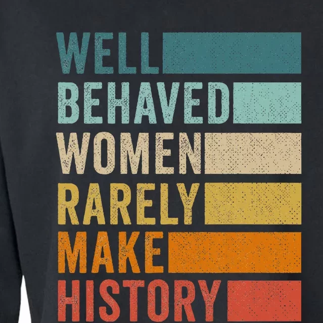 Well Behaved Women Rarely Make History Cropped Pullover Crew