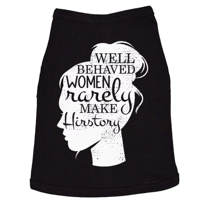 Well Behaved Women Rarely Make History Feminist Doggie Tank