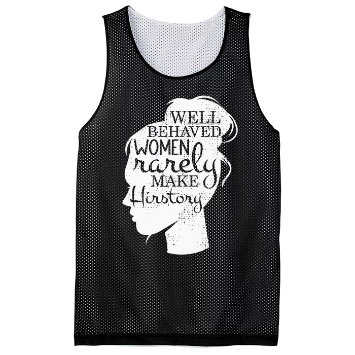 Well Behaved Women Rarely Make History Feminist Mesh Reversible Basketball Jersey Tank