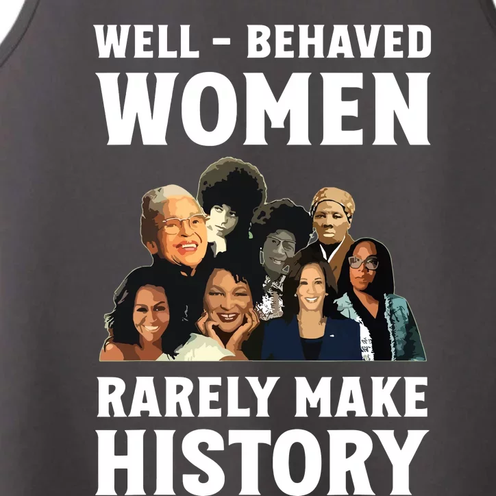 Well Behaved Women Rarely Make History Kamala Harris 2024 Performance Tank