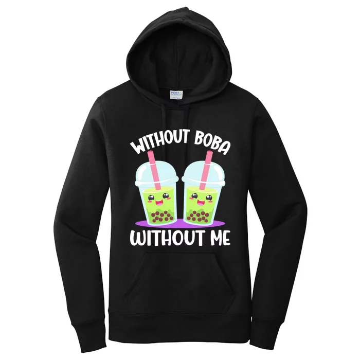 Without Boba Without Me I Boba Women's Pullover Hoodie