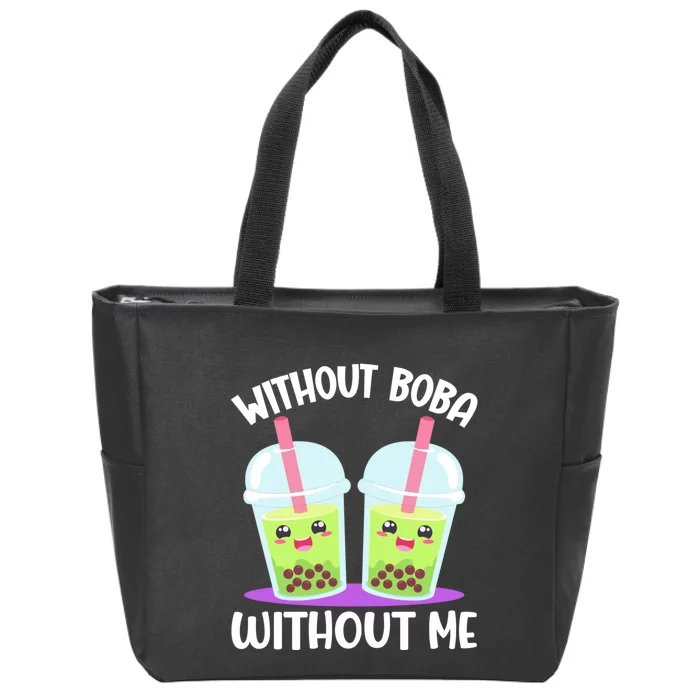 Without Boba Without Me I Boba Zip Tote Bag