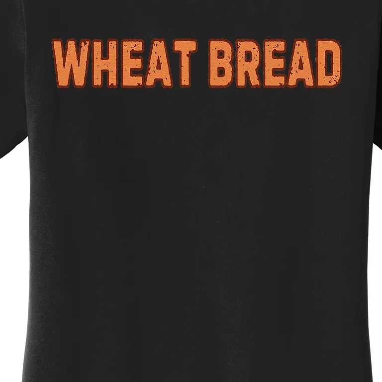 Wheat Bread Women's T-Shirt