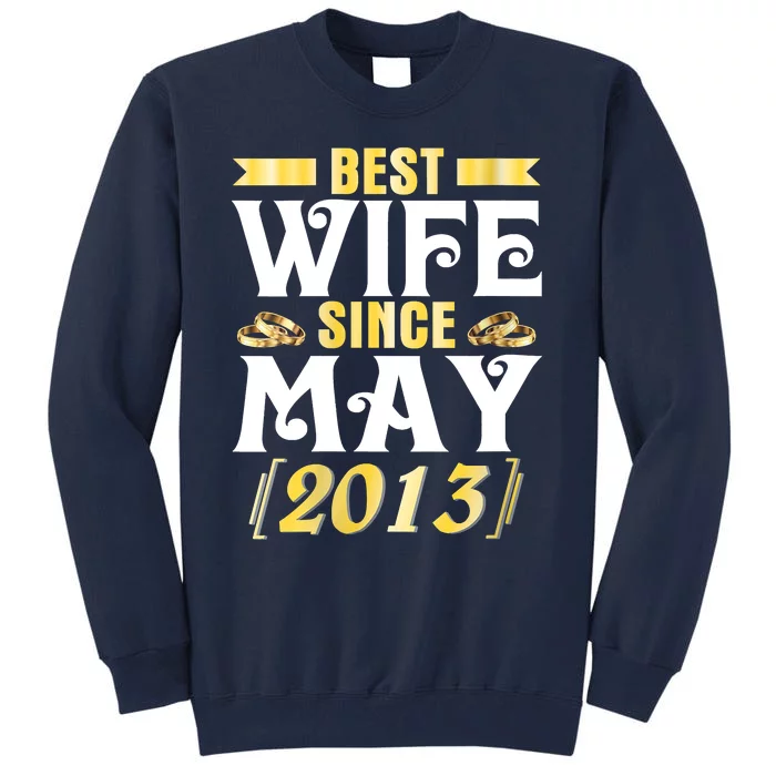 Womens Best Wife Since May 2013 Husband Marriage 10 Years Wedding Tall Sweatshirt