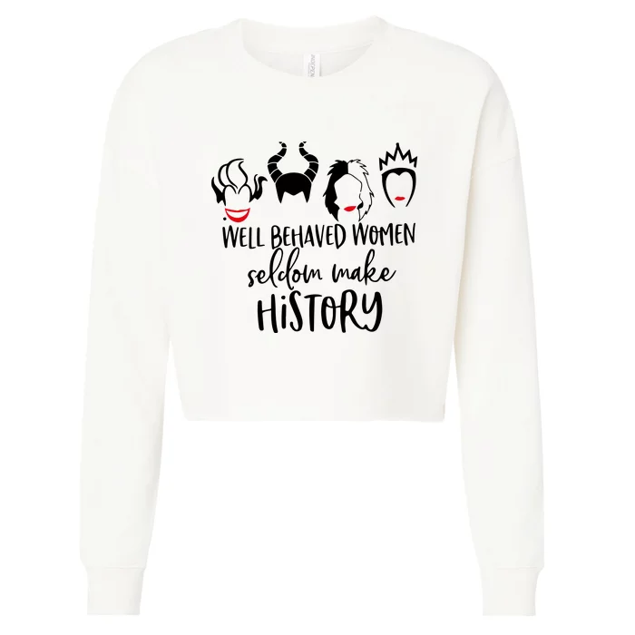 Well Behaved Women Seldom Make History Cropped Pullover Crew