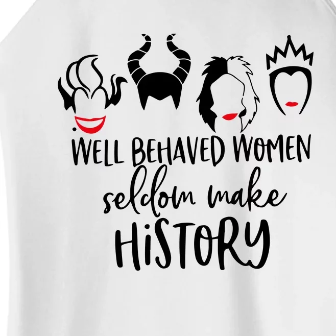 Well Behaved Women Seldom Make History Women’s Perfect Tri Rocker Tank