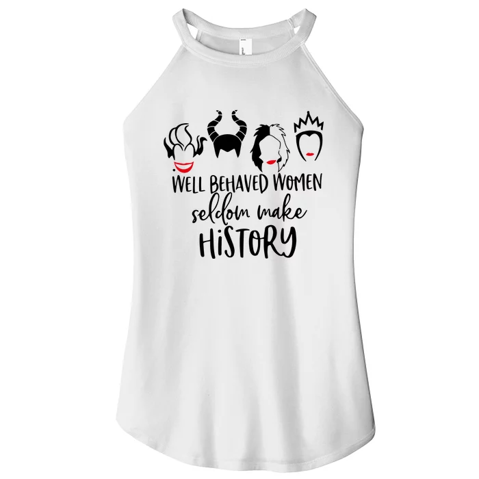 Well Behaved Women Seldom Make History Women’s Perfect Tri Rocker Tank