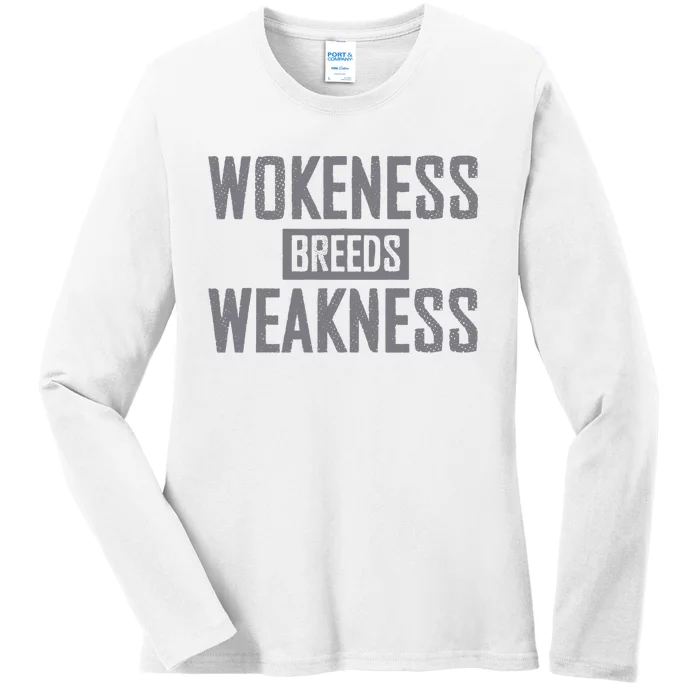 Wokeness Breeds Weakness Ladies Long Sleeve Shirt