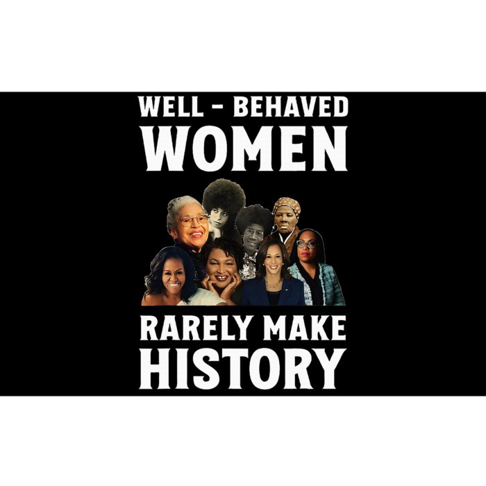 Well Behaved Women Rarely Make History Kamala Harris 2024 Bumper Sticker