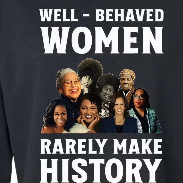 Well Behaved Women Rarely Make History Kamala Harris 2024 Cropped Pullover Crew