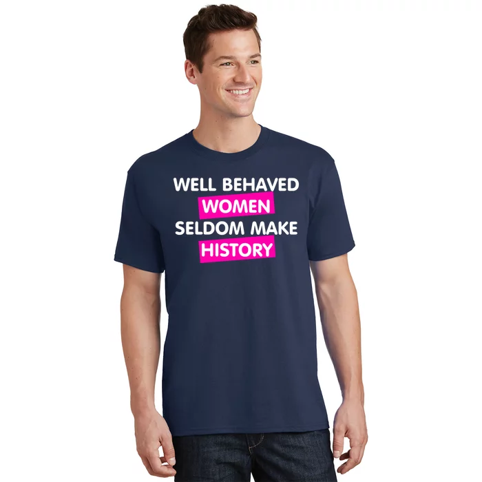 Well Behaved Women T-Shirt