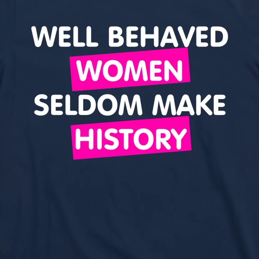 Well Behaved Women T-Shirt