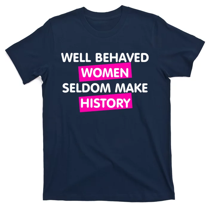 Well Behaved Women T-Shirt