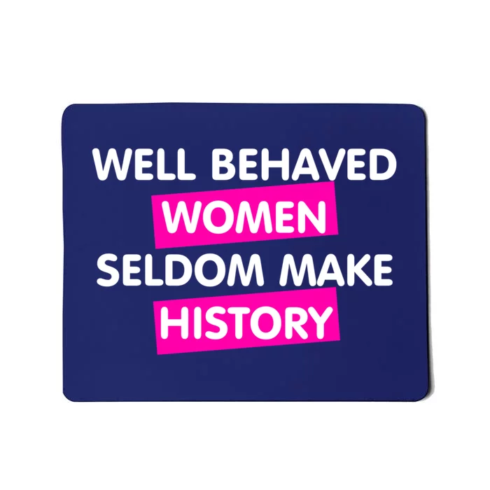 Well Behaved Women Mousepad