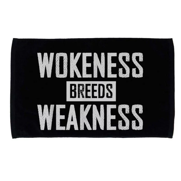 Wokeness Breeds Weakness Microfiber Hand Towel