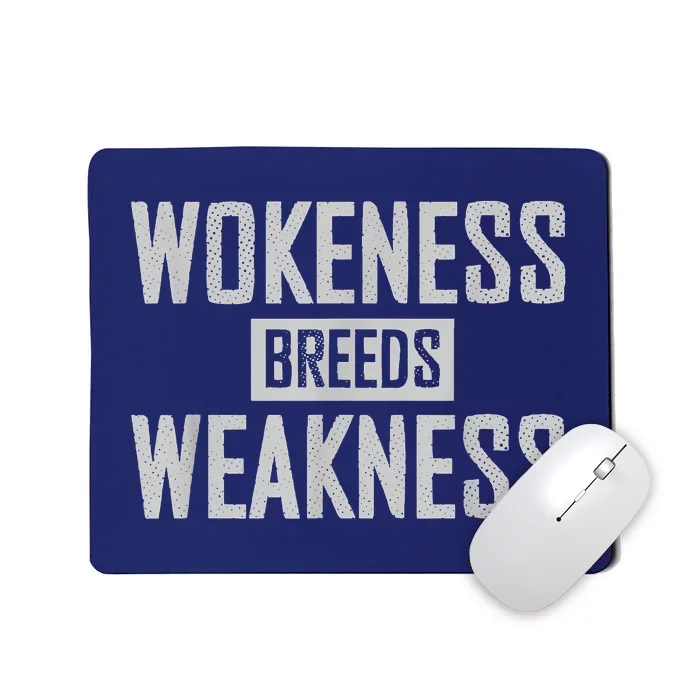 Wokeness Breeds Weakness Mousepad