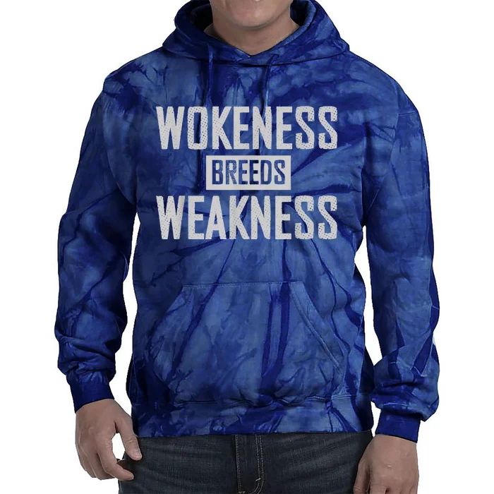 Wokeness Breeds Weakness Tie Dye Hoodie